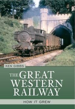 portada The Great Western Railway: How It Grew (en Inglés)