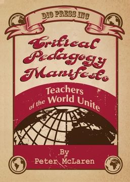 portada Critical Pedagogy Manifesto: Teachers of the World Unite (en Inglés)