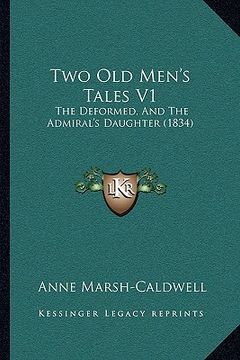 portada two old men's tales v1: the deformed, and the admiral's daughter (1834) the deformed, and the admiral's daughter (1834)