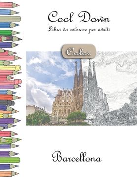 portada Cool Down [Color] - Libro da colorare per adulti: Barcellona (en Italiano)