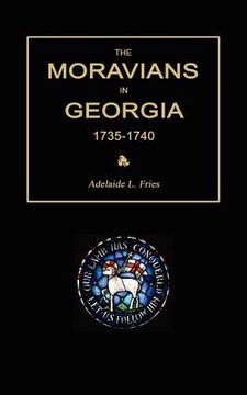 portada the moravians in georgia, 1735-1740 (en Inglés)