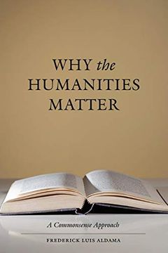 portada Why the Humanities Matter: A Commonsense Approach (in English)