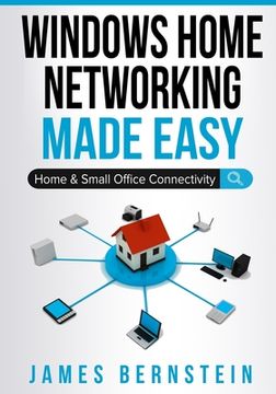 portada Windows Home Networking Made Easy: Home and Small Office Connectivity (in English)