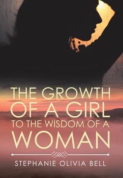 portada The Growth of a Girl to the Wisdom of a Woman (en Inglés)