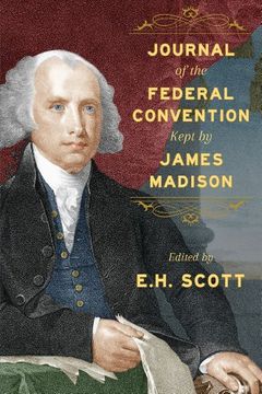 portada Journal of the Federal Convention Kept by James Madison