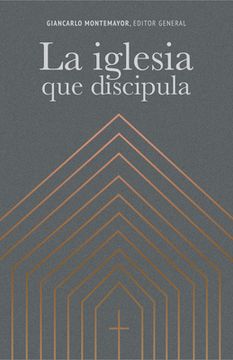 portada La Iglesia que Discipula (in Spanish)