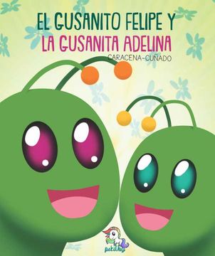 portada El Gusanito Felipe y la Gusanita Adelina (in Spanish)