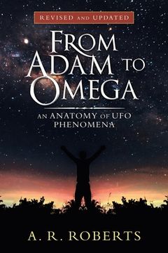 portada From Adam to Omega: An Anatomy of Ufo Phenomena (Revised and Updated) (in English)