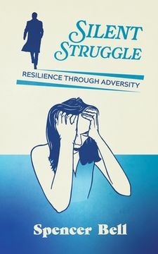 portada Silent Struggle: Resilience through adversity (en Inglés)