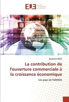 portada La contribution de l'ouverture commerciale à la croissance économique (en Francés)