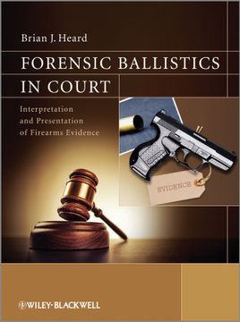 portada Forensic Ballistics in Court: Interpretation and Presentation of Firearms Evidence