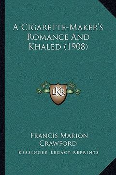 portada a cigarette-maker's romance and khaled (1908)