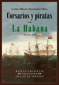 portada Corsarios y Piratas en la Habana: Siglo xvi