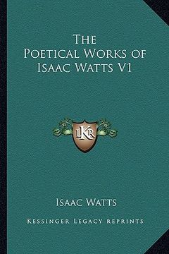 portada the poetical works of isaac watts v1 (in English)