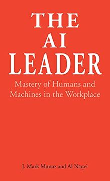 portada The ai Leader: Mastery of Humans and Machines in the Workplace (en Inglés)