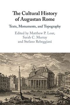 portada The Cultural History of Augustan Rome: Texts, Monuments, and Topography (en Inglés)