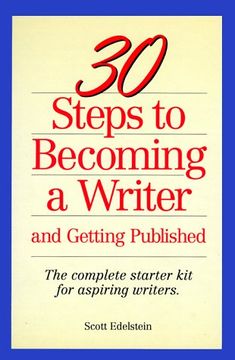 portada 30 Steps to Becoming a Writer: And Getting Published: The Complete Starter kit for Aspiring Writers 