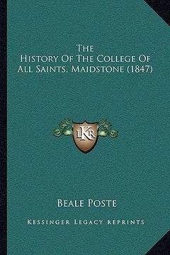 portada the history of the college of all saints, maidstone (1847) (en Inglés)