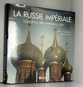 portada La Russie Imperiale, Splendeur des Premieres Cites