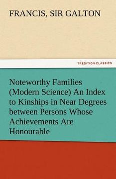 portada noteworthy families (modern science) an index to kinships in near degrees between persons whose achievements are honourable, and have been publicly re (en Inglés)