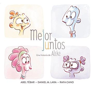 portada Mejor Juntos. Una Historia de Alike. Emociones, Valores y Hábitos (in Spanish)