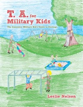 portada T. A. for Military Kids: The Awesome Military Kid's Guide to Feelings (in English)