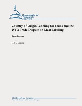 portada Country-Of-Origin Labeling for Foods and the wto Trade Dispute on Meat Labeling (en Inglés)