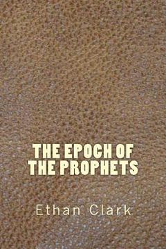 portada The Epoch of the Prophets (in English)