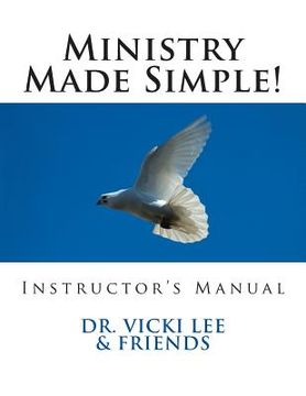 portada Instructor's Manual- Ministry Made Simple!: For Ministers, Leaders and the Layman (en Inglés)