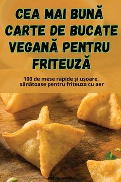 portada Cea Mai BunĂ Carte de Bucate VeganĂ Pentru FriteuzĂ
