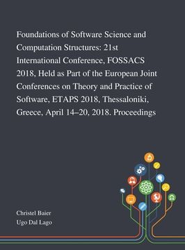 portada Foundations of Software Science and Computation Structures: 21st International Conference, FOSSACS 2018, Held as Part of the European Joint Conference