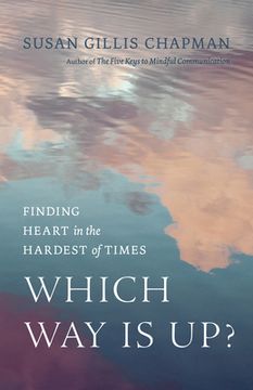 portada Which Way Is Up?: Finding Heart in the Hardest of Times (en Inglés)