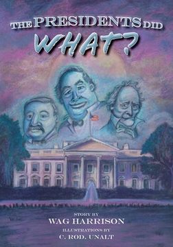 portada The Presidents did What? (en Inglés)