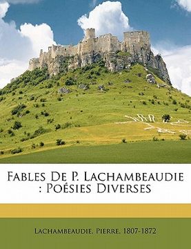 portada Fables de P. Lachambeaudie: poésies diverses (in French)
