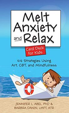 portada Melt Anxiety and Relax Card Deck for Kids: 44 Strategies Using Art, cbt and Mindfulness (en Inglés)