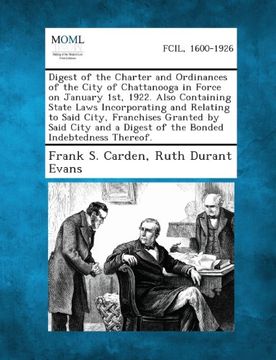 portada Digest of the Charter and Ordinances of the City of Chattanooga in Force on January 1st, 1922. Also Containing State Laws Incorporating and Relating t