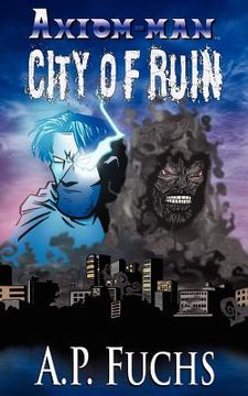 portada city of ruin: a superhero novel [axiom-man saga book 3] (en Inglés)