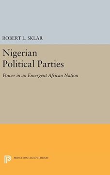 portada Nigerian Political Parties: Power in an Emergent African Nation (Princeton Legacy Library)