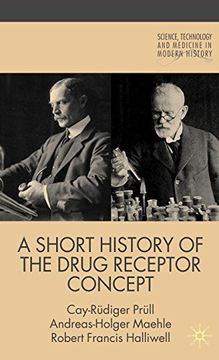 portada A Short History of the Drug Receptor Concept: 0 (Science, Technology and Medicine in Modern History) (en Inglés)