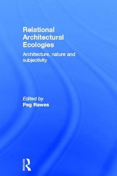 portada relational architectural ecologies: architecture, nature and subjectivity