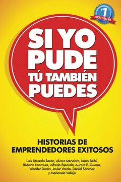 portada Si Yo Pude, Tu Tambien Puedes: Historias de Emprendedores Existosos (Spanish Edition) (in Spanish)