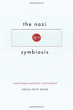portada The Nazi Symbiosis: Human Genetics and Politics in the Third Reich (en Inglés)
