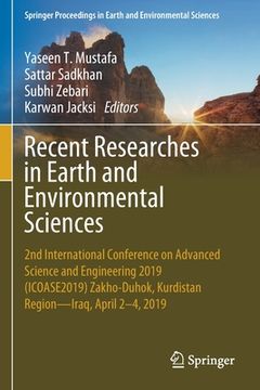 portada Recent Researches in Earth and Environmental Sciences: 2nd International Conference on Advanced Science and Engineering 2019 (Icoase2019) Zakho-Duhok,