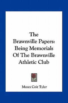 portada the brawnville papers: being memorials of the brawnville athletic club (en Inglés)