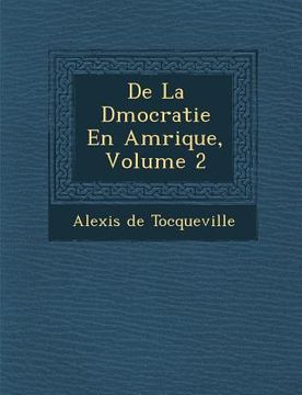 portada De La D�mocratie En Am�rique, Volume 2 (en Francés)