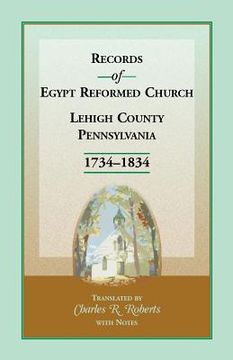 portada Records of Egypt Reformed Church, Lehigh County, Pennsylvania, 1734-1834 (en Inglés)