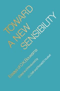 portada toward a new sensibility: essays of o. k. bouwsma (en Inglés)