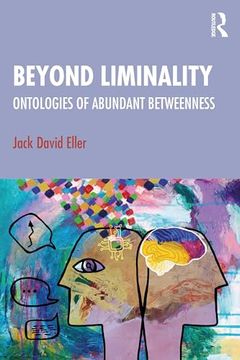 portada Beyond Liminality: Ontologies of Abundant Betweenness (en Inglés)