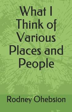 portada What I Think of Various Places and People (en Inglés)