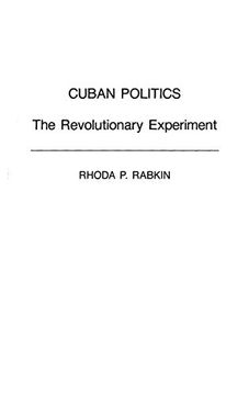 portada Cuban Politics: The Revolutionary Experiment (Politics in Latin America) (en Inglés)